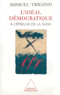 L&rsquo;id&eacute;al d&eacute;mocratique par Shmuel Trigano
