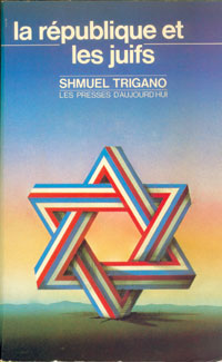 La r&eacute;publique et les juifs par Shmuel Trigano